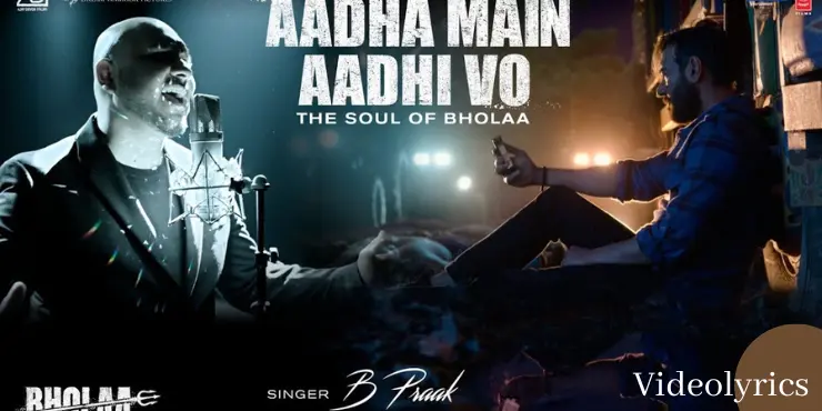 Aadha Main Aadhi Vo Song Lyrics in English | Bholaa | Ajay Devgn And Tabu