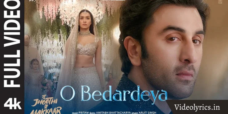 O Bedardeya Song Lyrics From Tu Jhoothi Main Makkaar Movie 2023 | Ranbir & Shraddha