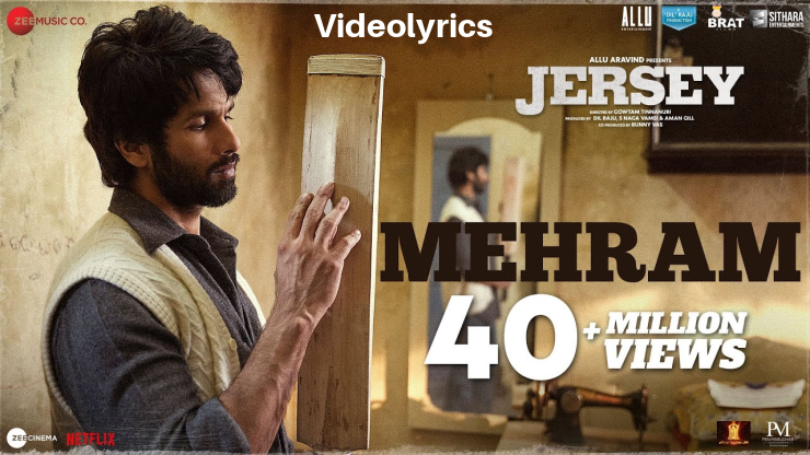 Mehram Song Lyrics in English From The Movie Jersey