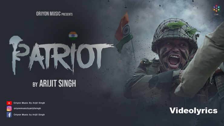 Patriot Song Lyrics - Arijit Singh | Oriyon | 2022