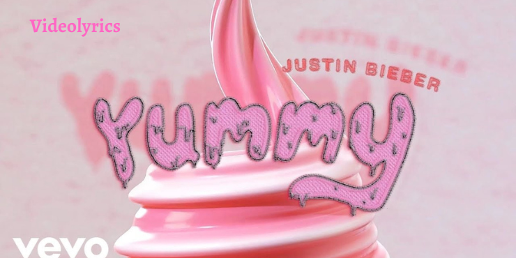 Yummy Song Lyrics | Justin Bieber | English song