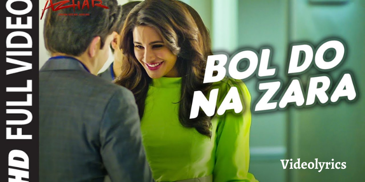 Bol Do Na Zara Lyrics | Azhar Movie | Armaan Malik & Amaal Mallik