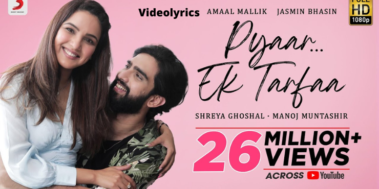 Pyaar...Ek Tarfaa Song Lyrics - Shreya Goshal & Amaal Mallik